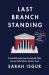 Last Branch Standing : A Potentially Surprising, Occasionally Witty Journey Inside Today's Supreme Court