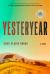 Yesteryear: a GMA Book Club Pick : A Novel Yesteryear: a GMA Book Club Pick : A Novel