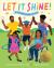 Let It Shine! : A Celebration of You