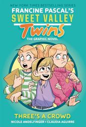 Sweet Valley Twins: Three's a Crowd : (a Graphic Novel)