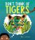Don't Think of Tigers Don't Think of Tigers