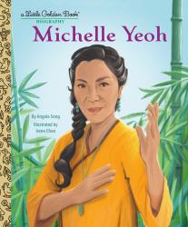 Michelle Yeoh: a Little Golden Book Biography