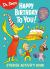 Dr. Seuss: Happy Birthday to You Sticker Activity Book : Includes Puzzles, Cards, and over 50 Stickers