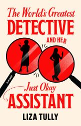 The World's Greatest Detective and Her Just Okay Assistant