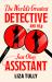 The World's Greatest Detective and Her Just Okay Assistant The World's Greatest Detective and Her Just Okay Assistant