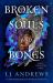 Broken Souls and Bones Broken Souls and Bones