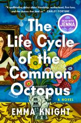 The Life Cycle of the Common Octopus: a Read with Jenna Pick : A Novel