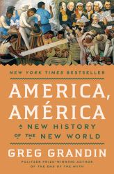 America, América : A New History of the New World