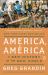 America, América : A New History of the New World