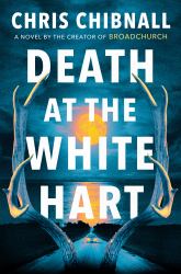 Death at the White Hart : A Novel