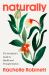 Naturally : The Herbalist's Guide to Health and Transformation