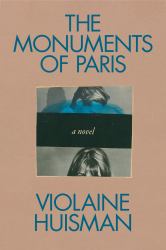 The Monuments of Paris : A Novel