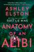 Anatomy of an Alibi : A Novel