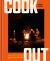 Cook Out : Recipes and Tips for the Great Outdoors [an Outdoor Cookbook]
