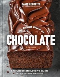 The Great Book of Chocolate, Revised : The Chocolate Lover's Guide with More Than 50 Recipes [a Baking Cookbook]