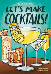 Let's Make Cocktails! : A Comic Book Cocktail Book
