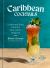 Caribbean Cocktails : Drinks and Bites from the Afro-Latino Diaspora [a Cocktail and Non-Alcoholic Drink Recipe Book]