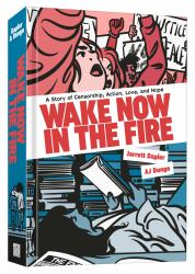 Wake Now in the Fire : A Graphic Novel