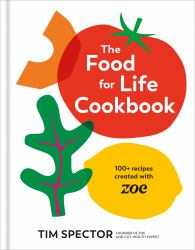 The Food for Life Cookbook : 100+ Recipes Created with ZOE [a Gut Health Cookbook]