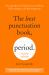 The Best Punctuation Book, Period (Revised Edition) : A Comprehensive Guide for Every Writer, Editor, Student, and Businessperson