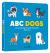 ABC Dogs : 26 Good Dogs Around the World from A-Z