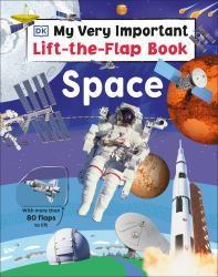 My Very Important Lift-The-Flap Book: Space : With More Than 80 Flaps to Lift