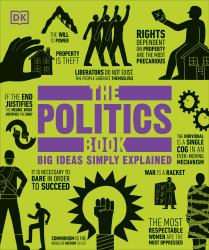 The Politics Book : Big Ideas Simply Explained