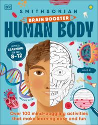 Brain Booster Human Body : Over 100 Mind-Boggling Activities That Make Learning Easy and Fun