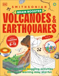 Brain Booster Volcanoes and Earthquakes : Over 100 Mind-Boggling Activities That Make Learning Easy and Fun
