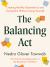The Balancing Act : Creating Healthy Dependency and Connection Without Losing Yourself