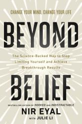 Beyond Belief : The Science-Backed Way to Stop Limiting Yourself and Achieve Breakthrough Results