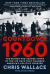 Countdown 1960 : The Behind-The-Scenes Story of the 312 Days That Changed America's Politics Forever