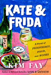 Kate and Frida : A Novel of Friendship, Food, and Books
