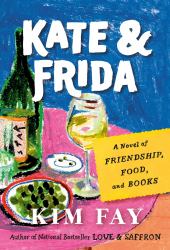Kate and Frida : A Novel of Friendship, Food, and Books