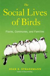 The Social Lives of Birds : Flocks, Communes, and Families