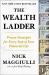 The Wealth Ladder : Proven Strategies for Every Step of Your Financial Life
