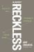 Almost Reckless : A Creative and Pragmatic Approach to Taking Risks