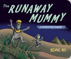Runaway Mummy : A Petrifying Parody
