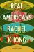 Real Americans : A Novel