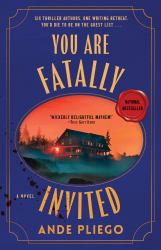 You Are Fatally Invited : A Novel