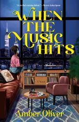 When the Music Hits : A Novel