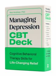Managing Depression CBT Deck : Cognitive Behavioral Therapy Skills for Life-Changing Relief