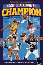 From Challenge to Champion : 12 Inspiring Sports Stories for New Readers (Sports Books for Kids)