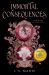 Immortal Consequences: a Good Morning America YA Book Club Pick Immortal Consequences: a Good Morning America YA Book Club Pick
