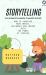 Storytelling : The Ultimate Playbook to Master the Art (How to Increase Your Impact, Influence and Income with the Power of Stories)