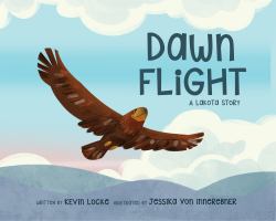 Dawn Flight : A Lakota Story