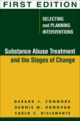 Substance Abuse Treatment and the Stages of Change : Selecting and Planning Interventions