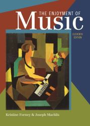 The Enjoyment of Music : An Introduction to Perceptive Listening