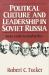 Political Culture and Leadership in Soviet Russia : From Lenin to Gorbachev