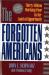 The Forgotten Americans : Thirty Million Working Poor in the Land of Opportunity (College Edition)